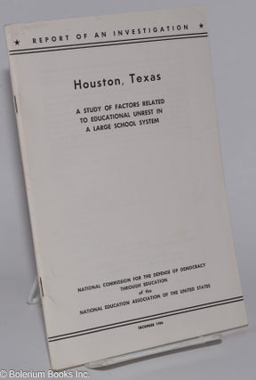 Cat.No: 276646 Houston, Texas. A study of factors related to educational unrest in a...