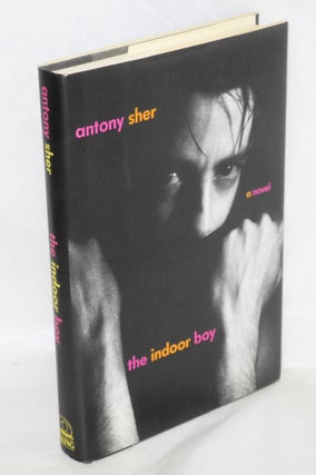 Cat.No: 27665 The Indoor Boy a novel. Anthony Sher