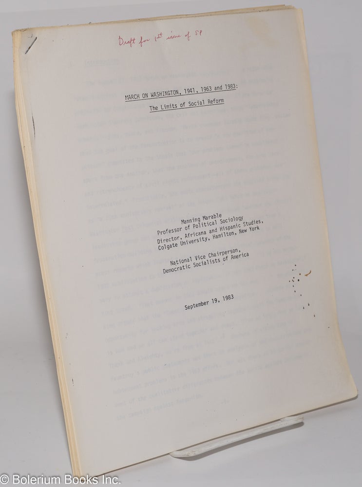 Cat.No: 276704 March on Washington, 1941, 1963 and 1983, the limits of social reform [Pen note on title page:] Draft for 1st issue of SP. Manning Marable.