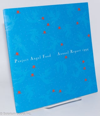 Cat.No: 276717 Project Angel Food Annual Report 1994. Christopher Hartley, Jeff Straw,...