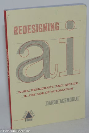 Cat.No: 276731 Redesigning AI; Work, Democracy, and Jsutice in the Age of Automation....