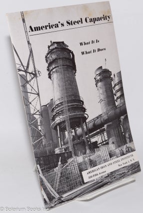 Cat.No: 276769 America's Steel Capacity: What It Is, What It Does
