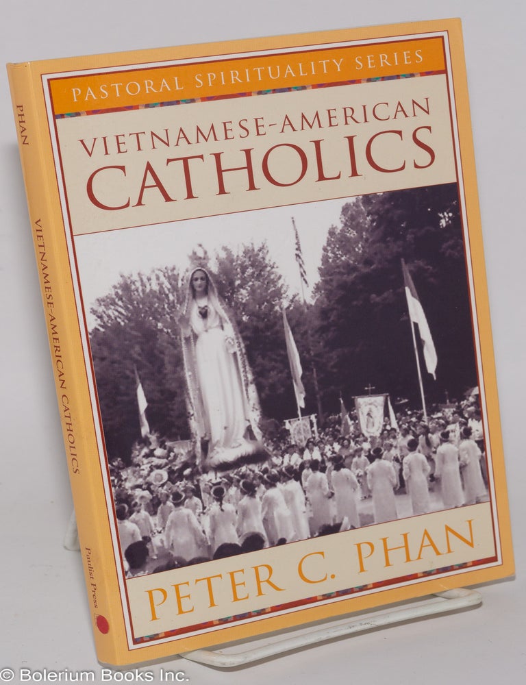 Cat.No: 276776 Vietnamese-American Catholics. Peter C. Phan.
