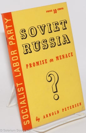 Cat.No: 276785 Soviet Russia: promise or menace? Arnold Petersen