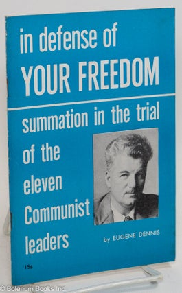 Cat.No: 276828 In defense of your freedom: summation in the trial of the eleven Communist...