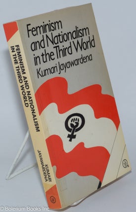 Cat.No: 276851 Feminism and Nationalism in the Third World. Kumari Jayawardena