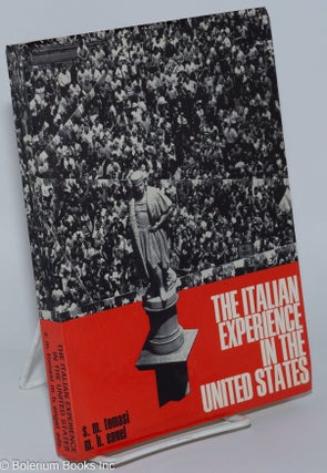 Cat.No: 276876 The Italian Experience in the United States. Silvano M. Tomasi, Madeline...