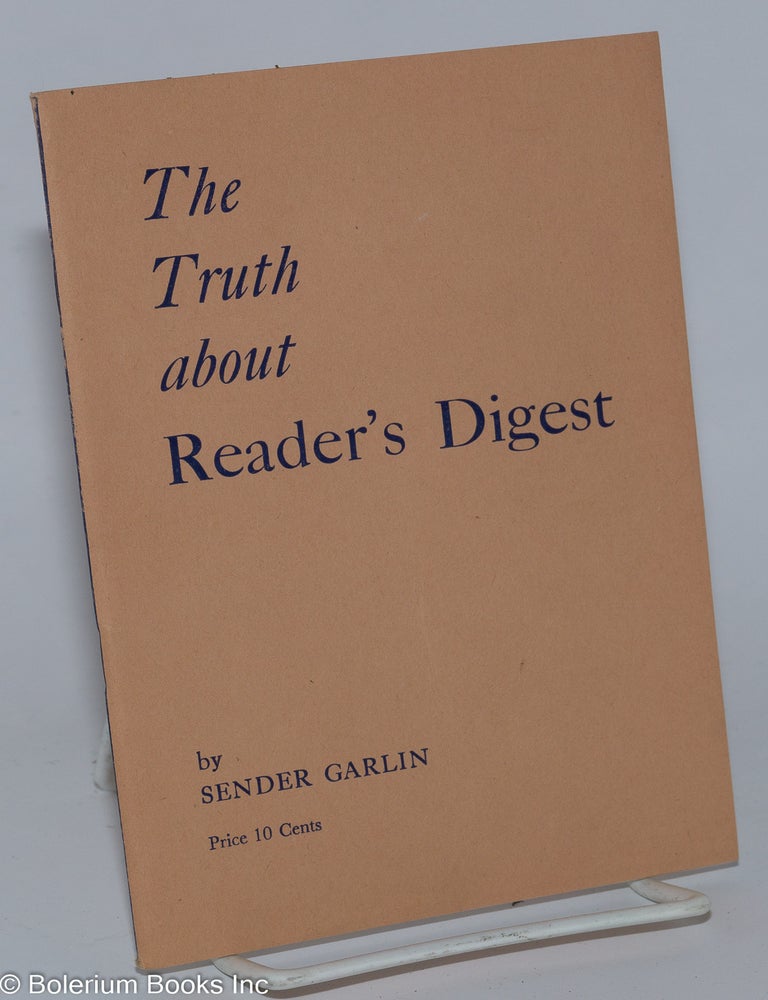 Cat.No: 276906 The truth about Reader's Digest. Sender Garlin, William Gropper.