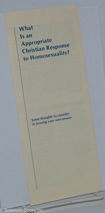 Cat.No: 276916 What is an appropriate Christian response to homosexuality? [brochure]...