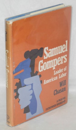 Cat.No: 277 Samuel Gompers, leader of American labor. Will Chasan