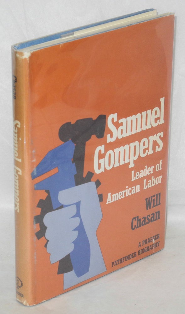 Cat.No: 277 Samuel Gompers, leader of American labor. Will Chasan.