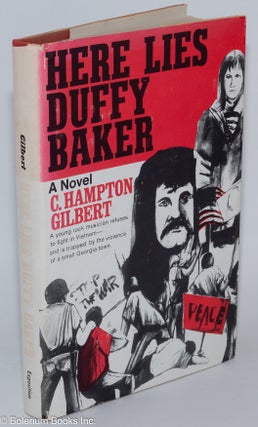 Cat.No: 277051 Here Lies Duffy Baker: a novel. C. Hampton Gilbert