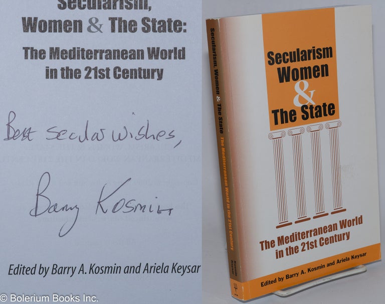 Cat.No: 277064 Secularism, Women & The State: The Mediterranean World in the 21st Century. Barry A. Kosmin, Ariela Keysar.