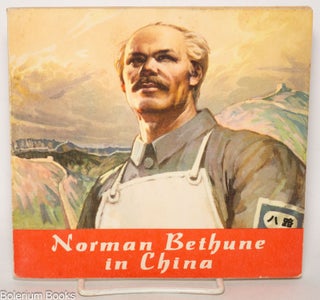 Cat.No: 277083 Norman Bethune in China. Chung Chih-cheng, Zhong Zhicheng...
