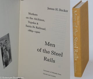 Cat.No: 277119 Men of the Steel Rails; Workers on the Atchison, Topeka & Santa Fe...