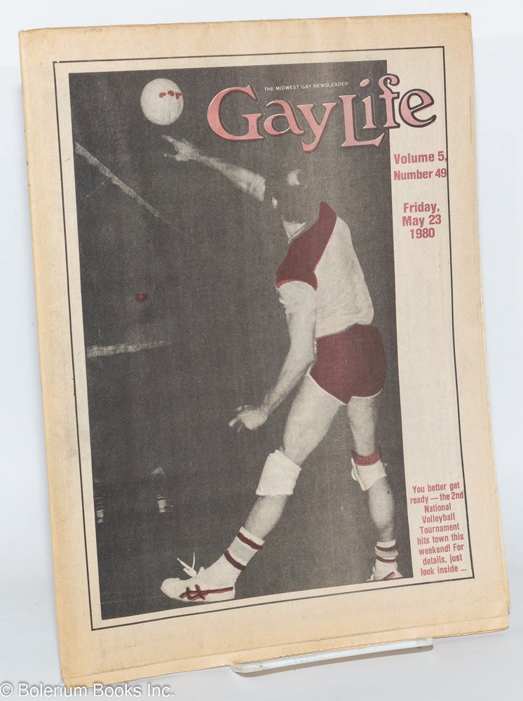 Cat.No: 277157 GayLife: the Midwest gay newsleader with Blazing Star; vol. 5, #49, Friday, May, 23, 1980: Volleyball. Michael Bergeron, Sarah Craig Mark Zubro, Donna McKechnie, Dan White, Norton B. Knopf.