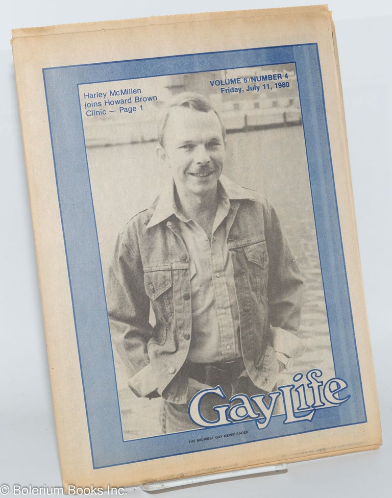 Cat.No: 277171 GayLife: the Midwest gay newsleader; vol. 6, #4, Friday, July 11, 1980; Castro Brutalizes Gays in Prison Camps. Michael Bergeron, Larry Bush Stephen Kulieke, Sarah Craig, Norton B. Knopf, Ron Helizon.