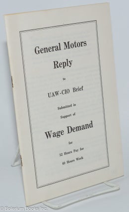 Cat.No: 277205 General Motors reply to UAW-CIO brief submitted in support of wage demand...