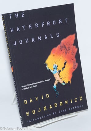 Cat.No: 277219 The Waterfront Journals. David Wojnarowicz, Amy Scholder, Tony Kushner