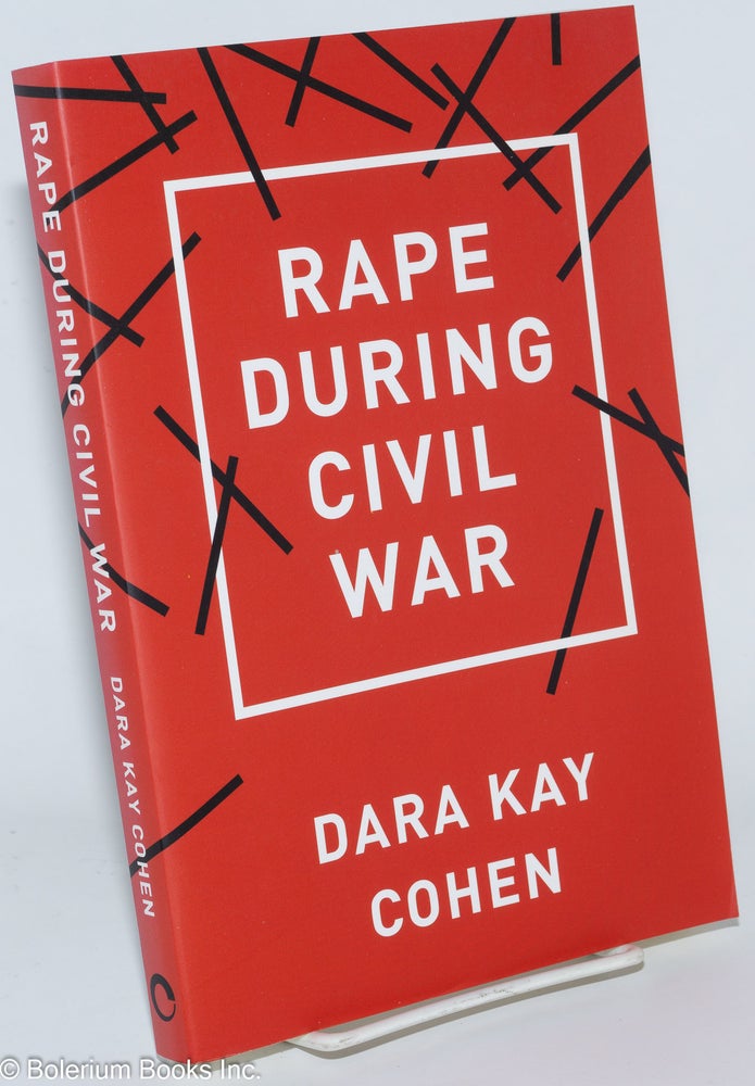 Cat.No: 277241 Rape During Civil War. Dara Kay Cohen.