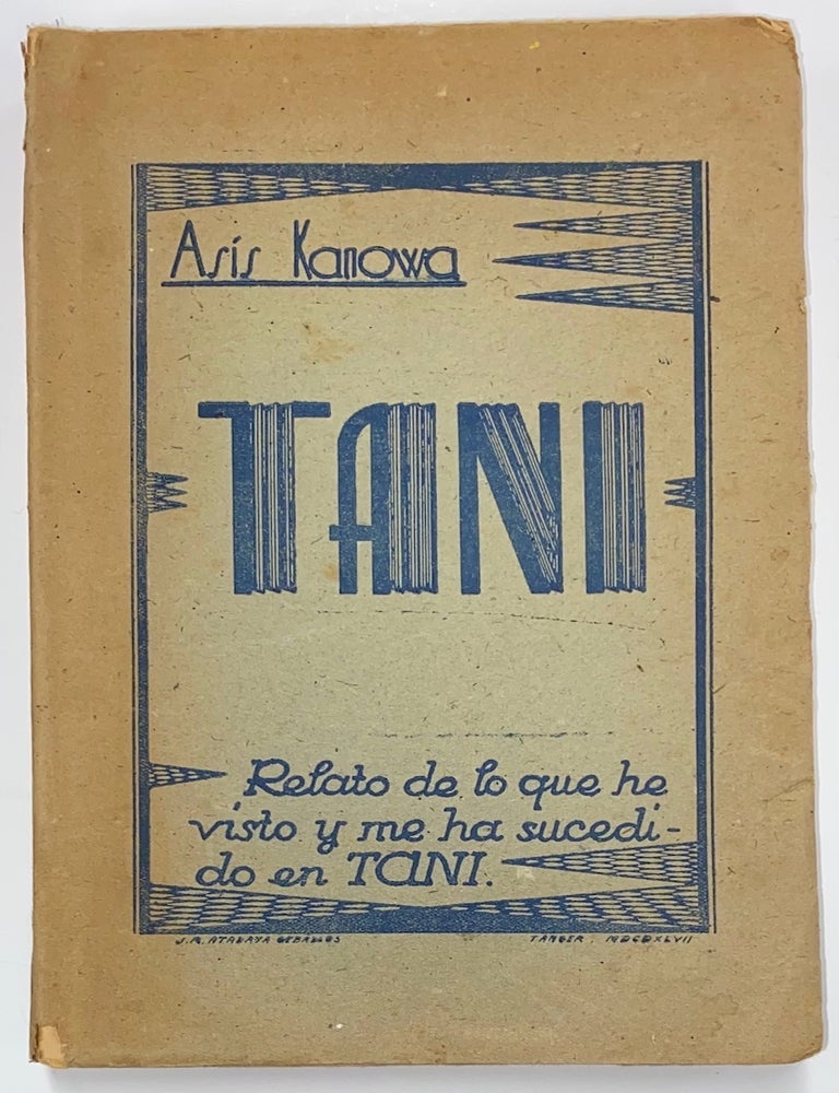 Cat.No: 277301 Tani: Relato de lo que he visto y me ha sucedido en Tani. Asis Kanowa, Rafael Alcain Bargiela.