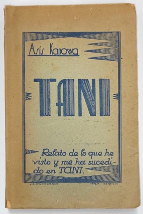 Cat.No: 277301 Tani: Relato de lo que he visto y me ha sucedido en Tani. Asis Kanowa,...