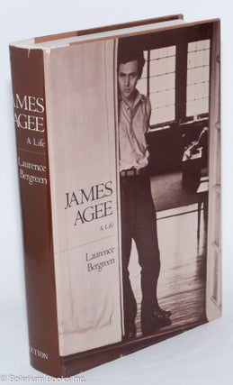 Cat.No: 277331 James Agee; a Life. Laurence Bergreen