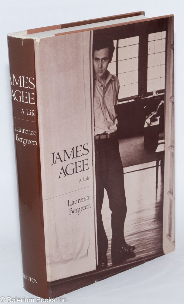 Cat.No: 277331 James Agee; a Life. Laurence Bergreen.