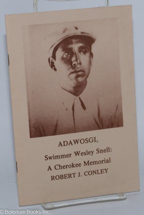 Cat.No: 277345 Adawosgi, Swimmer Wesley Snell: a Cherokee Memorial. Robert J. Conley