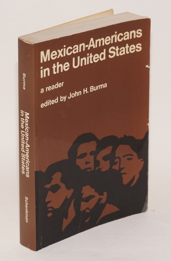 Cat.No: 27737 Mexican-Americans in the United States: a reader. John H. Burma.