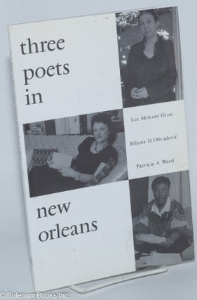 Cat.No: 277397 Three Poets in New Orleans. Lee Meitzen Grue, Biljana D. Obradović,...