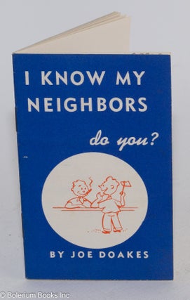 Cat.No: 277430 I Know My Neighbors, Do You? Joe Doakes, pseudonym