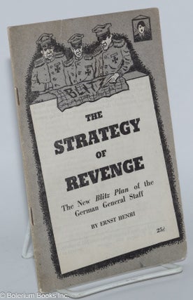 Cat.No: 277447 The Strategy of Revenge: The New Blitz Plan of the German General Staff....