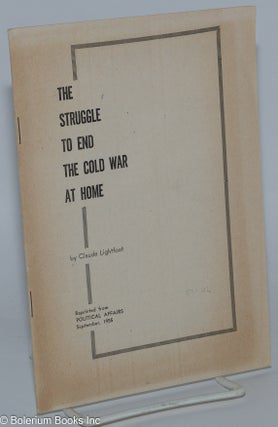 Cat.No: 277454 The Struggle to End the Cold War at Home. Claude Lightfoot