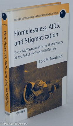 Cat.No: 277458 Homelessness, AIDS, and Stigmatization; the NIMBY Syndrome in the United...