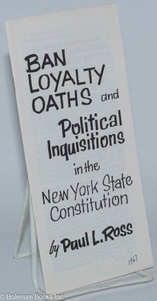 Cat.No: 277460 Ban loyalty oaths and political inquisitions in the New York State...