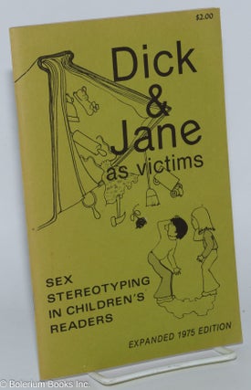 Cat.No: 277589 Dick and Jane as victims; sex stereotyping in children's books. Women on...