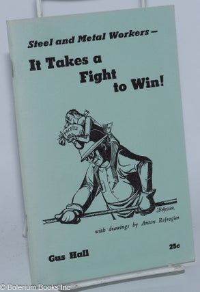 Cat.No: 277642 Steel and metal workers -- it takes a fight to win! With drawings by Anton...