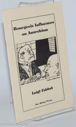 Cat.No: 277643 Bourgeois influences on anarchism. Translated by Chaz Bufe. Introduction...