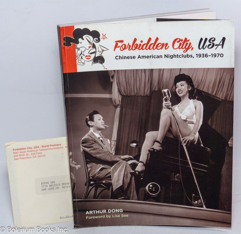 Cat.No: 277655 Forbidden City, USA: Chinatown nightclubs, 1936-1970. Arthur E. Dong, Lorraine Dong, Lisa See.