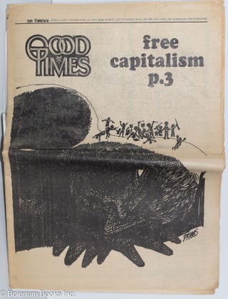 Cat.No: 277786 Good Times: vol. 3, #15, April 9, 1970: Free Capitalism. R. Driggs, Hal...