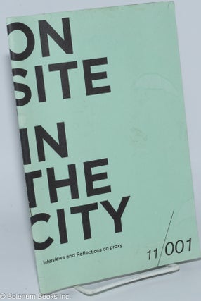 Cat.No: 277834 on site in the city; interviews and reflections on proxy 11/001. Douglas...