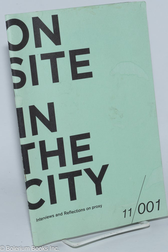 Cat.No: 277834 on site in the city; interviews and reflections on proxy 11/001. Douglas Burnham, envelope a+d.
