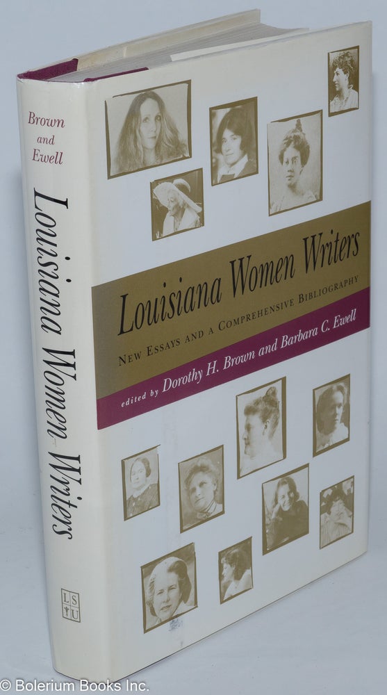 Cat.No: 277843 Louisiana Women Writers: New Essays and a Comprehensive Bibliography. Dorothy H. Brown, Barbara C. Ewell.