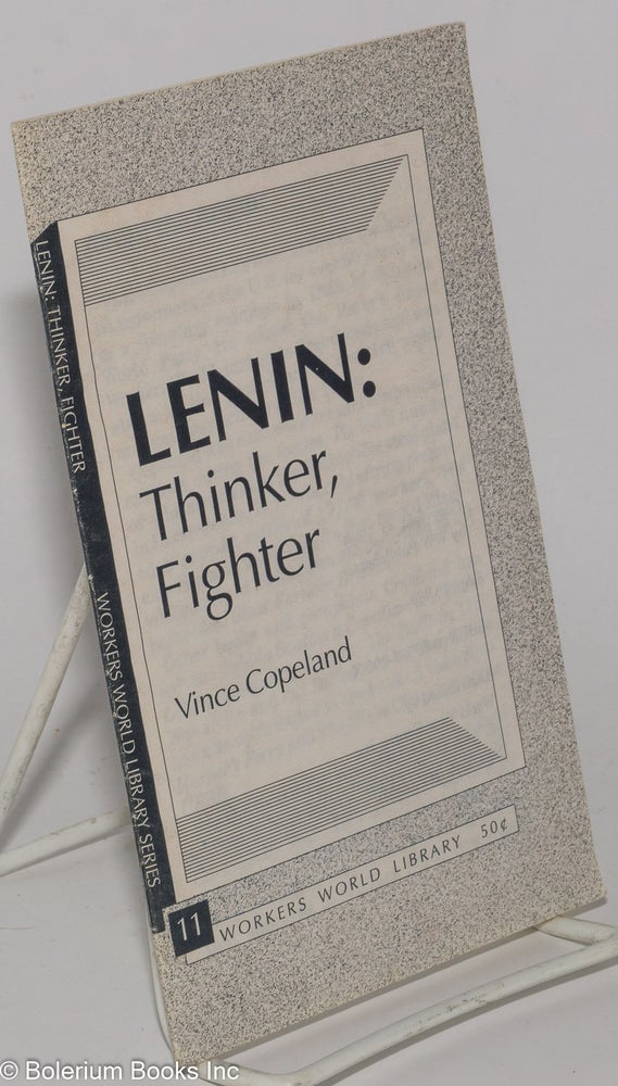 Cat.No: 277916 Lenin: Thinker, Fighter. Vince Copeland.