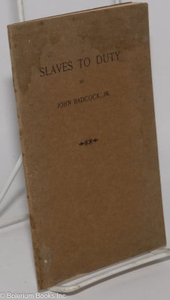 Cat.No: 277940 Slaves to Duty. John Badcock, Jr