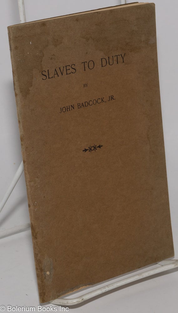 Cat.No: 277940 Slaves to Duty. John Badcock, Jr.