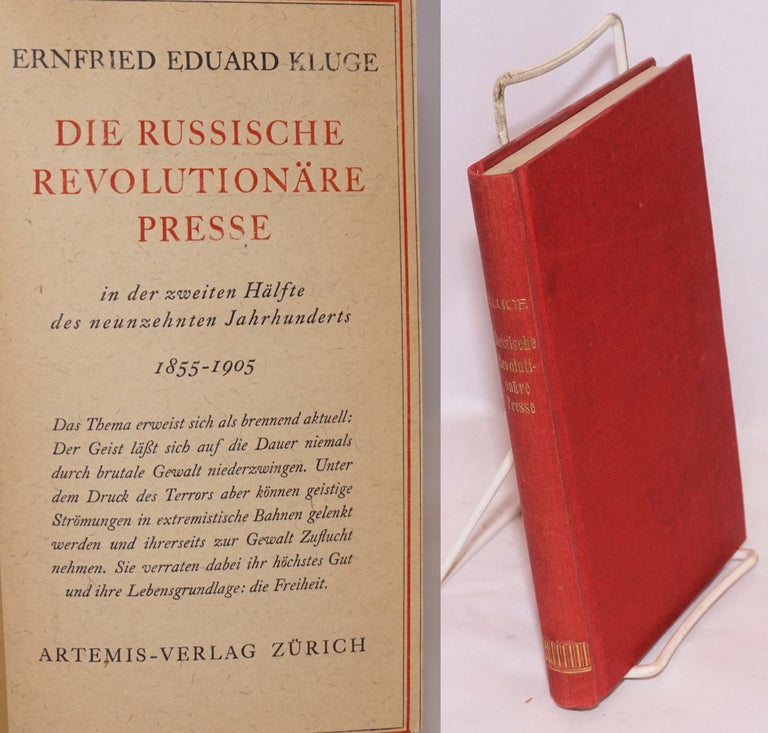 Cat.No: 27795 Die russiche revolutionäre presse in der zweiten hälfte des neunzehnten jahrhunderts, 1855-1905. Ernfried Eduard Kluge.