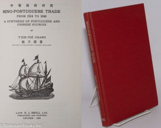 Cat.No: 277974 Sino-Portuguese Trade from 1514 to 1644. A Synthesis of Portuguese and...
