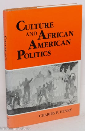 Cat.No: 27798 Culture and African American politics. Charles P. Henry